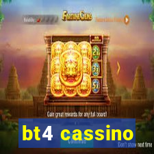 bt4 cassino